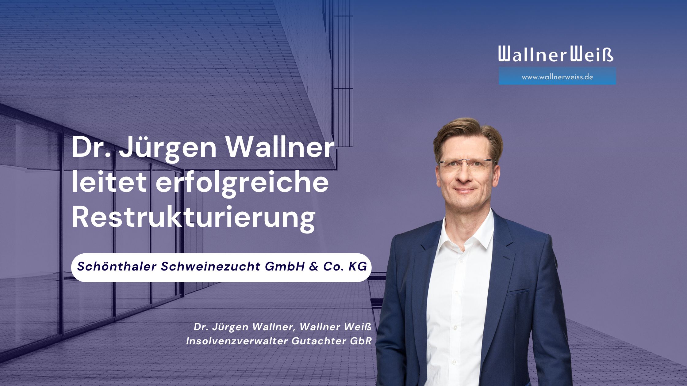 Dr. Jürgen Wallner leitet erfolgreiche Restrukturierung