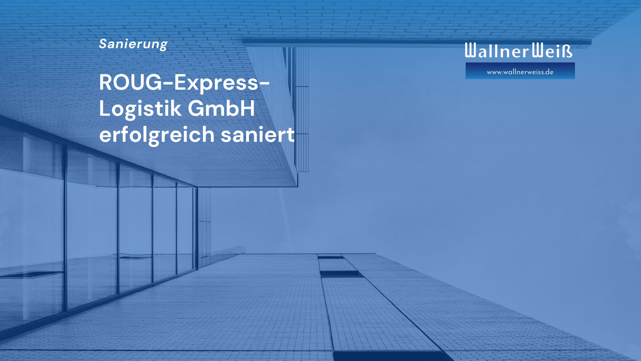 ROUG-Express-Logistik GmbH erfolgreich saniert